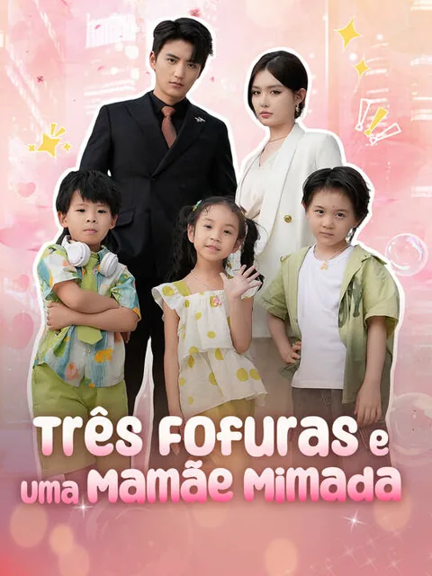 Três Fofuras e Uma Mamãe Mimada