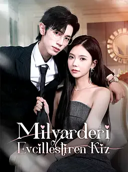 Milyarderi Evcilleştiren Kız dizisi kapak görseli — 10 bölüm full HD Türkçe izle
