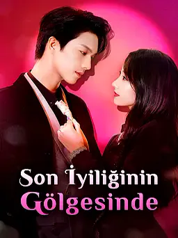 Son İyiliğinin Gölgesinde dizisi kapak görseli — 10 bölüm full HD Türkçe izle