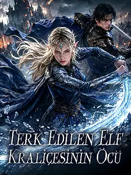 Terk Edilen Elf Kraliçesinin Öcü dizisi kapak görseli — 56 bölüm full HD Türkçe izle