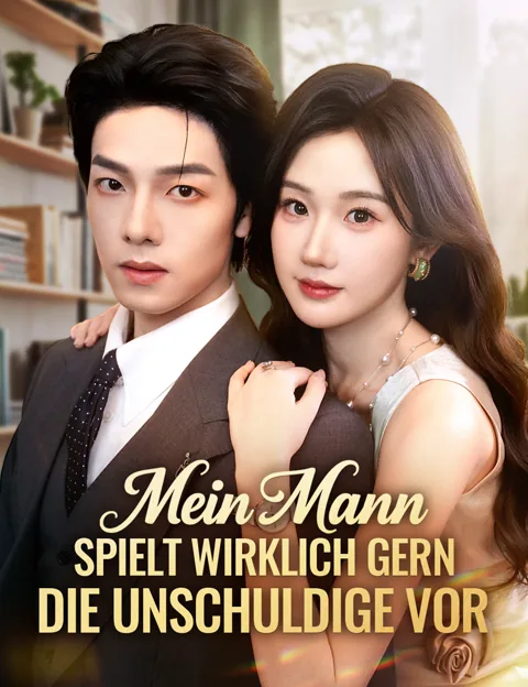 Mein Mann spielt wirklich gern die Unschuldige vor Cover — alle 76 Folgen kostenlos in HD ansehen