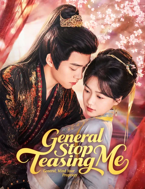 General, Stop Teasing Me cover image — watch all 81 episodes free in HD