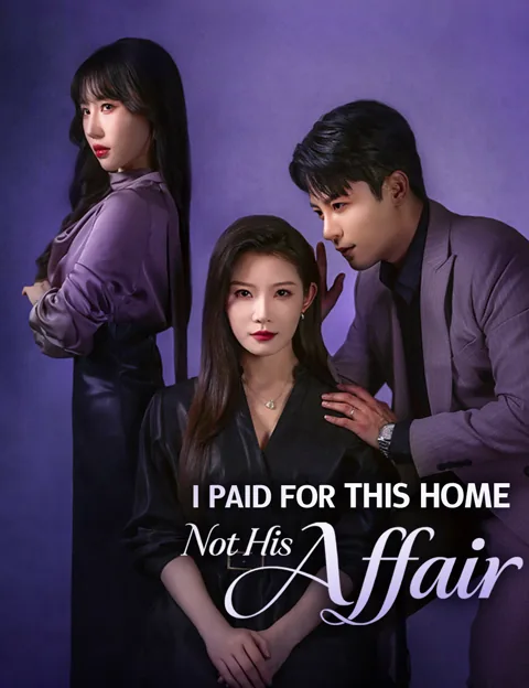 I Paid for This Home, Not His Affair cover image — watch all 90 episodes free in HD