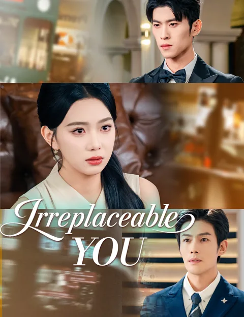 Irreplaceable You cover image — watch all 76 episodes free in HD