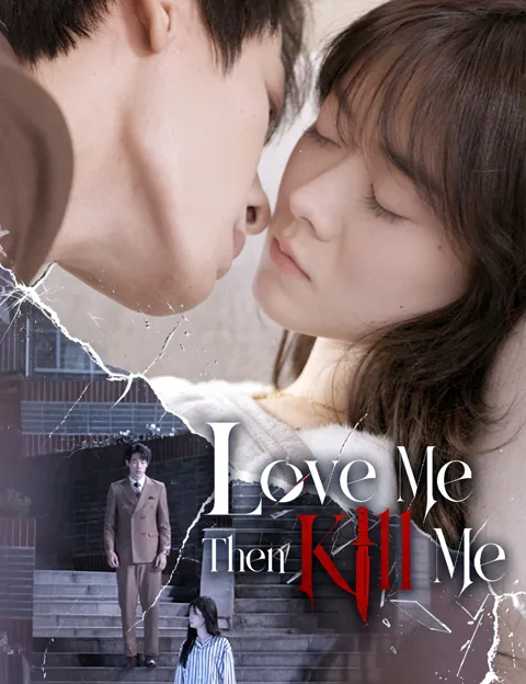 Love Me, Then Kill Me