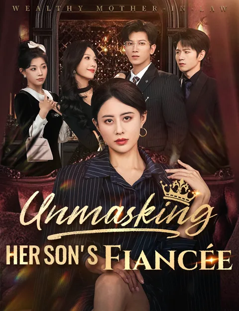 Unmasking Her Son's Fiancée cover image — watch all 72 episodes free in HD