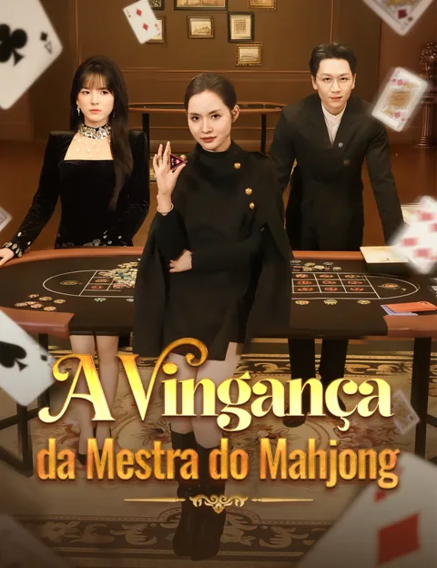 A Vingança da Mestra do Mahjong capa — assistir aos 70 episódios grátis em HD