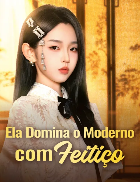 Ela Domina o Moderno com Feitiço capa — assistir aos 89 episódios grátis em HD