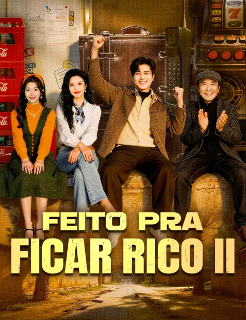Feito pra Ficar Rico II capa — assistir aos 59 episódios grátis em HD