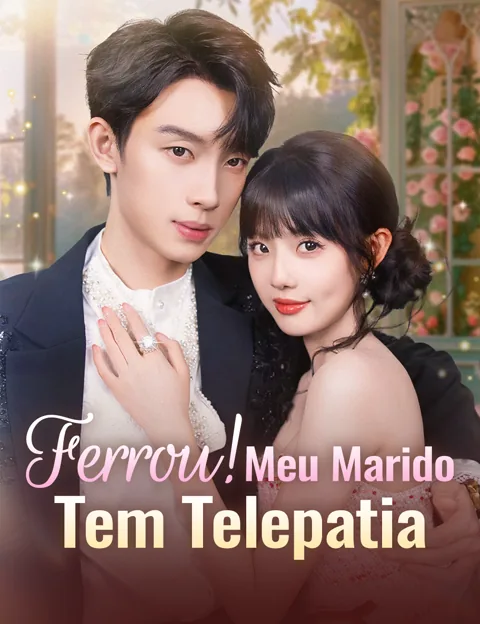 Ferrou! Meu Marido Tem Telepatia capa — assistir aos 98 episódios grátis em HD