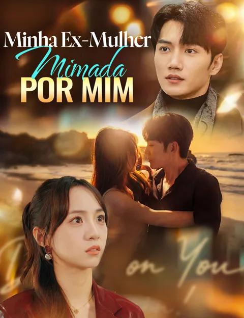 Minha Ex-Mulher, Mimada por Mim capa — assistir aos 72 episódios grátis em HD