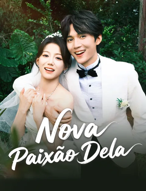 Nova Paixão Dela capa — assistir aos 84 episódios grátis em HD