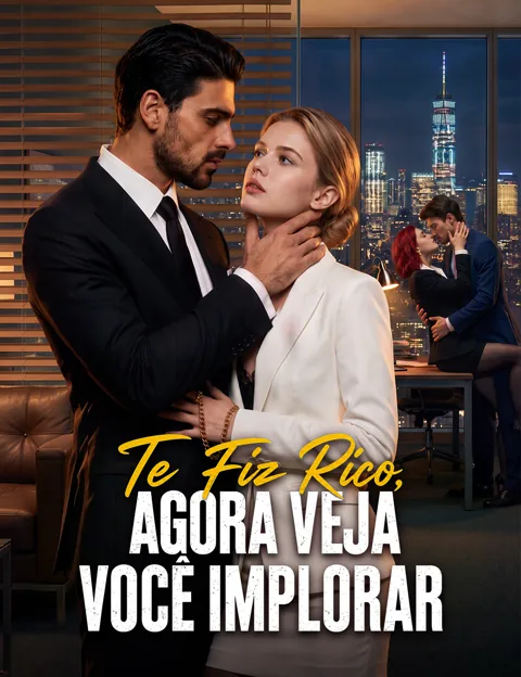 Te Fiz Rico, Agora Veja Você Implorar capa — assistir aos 41 episódios grátis em HD