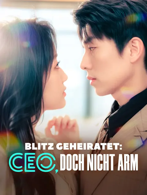 Blitz geheiratet: CEO, doch nicht arm Cover — alle 80 Folgen kostenlos in HD ansehen