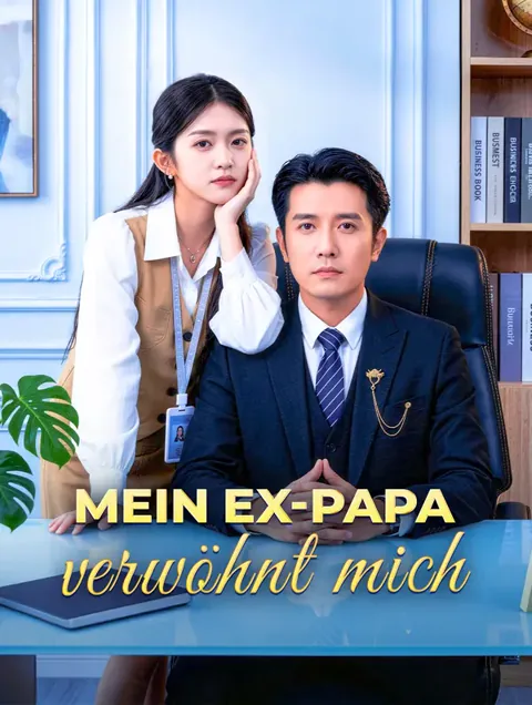 Mein Ex-Papa verwöhnt mich Cover — alle 81 Folgen kostenlos in HD ansehen