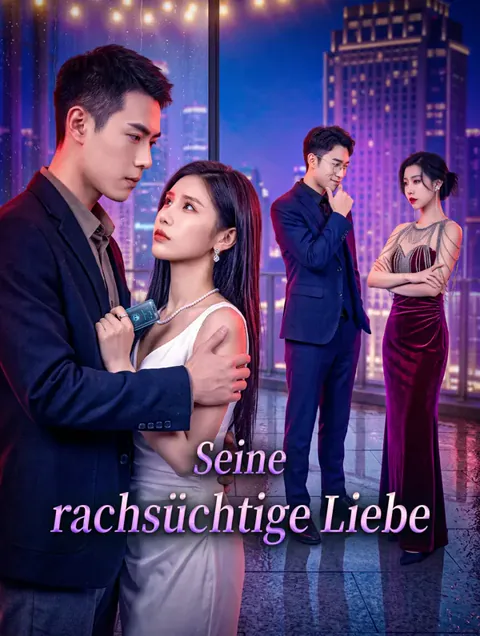 Seine rachsüchtige Liebe Cover — alle 111 Folgen kostenlos in HD ansehen