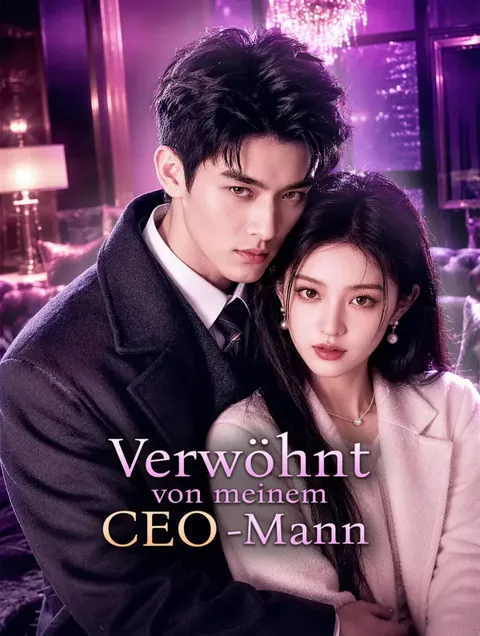 Verwöhnt von meinem CEO-Mann Cover — alle 80 Folgen kostenlos in HD ansehen