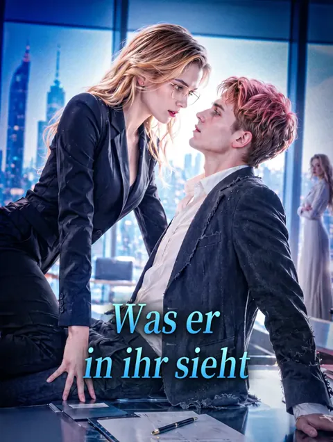 Was er in ihr sieht Cover — alle 40 Folgen kostenlos in HD ansehen