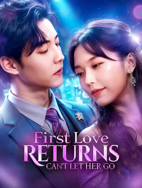 First Love Returns, Can't Let Her Go cover image — watch all 75 episodes free in HD