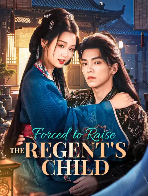 Forced to Raise the Regent's Child
