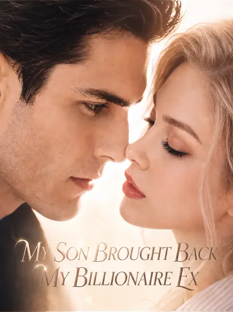 My Son Brought Back My Billionaire Ex