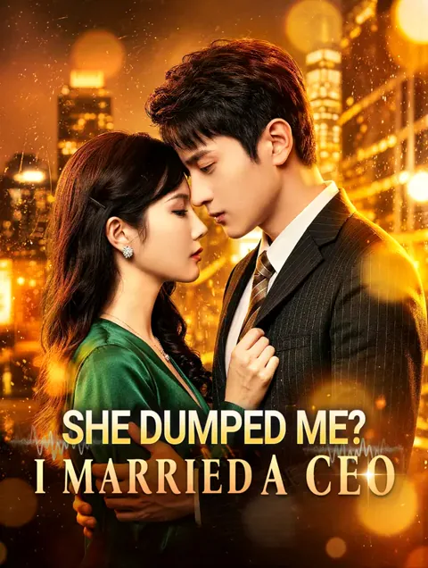She Dumped Me? I Married a CEO(Dubbed)