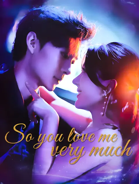 So you love me very much(Dubbed)