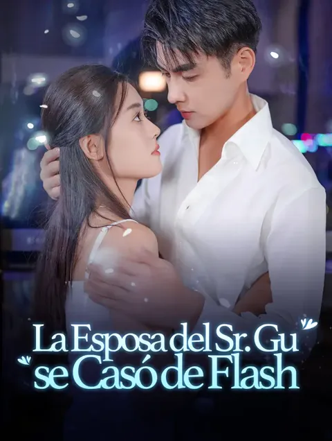La Esposa del Sr. Gu se Casó de Flash(Doblado) portada — ver los 104 episodios gratis en HD