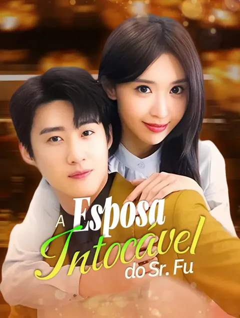 A Esposa Intocável do Sr. Fu(Dublado) capa — assistir aos 60 episódios grátis em HD