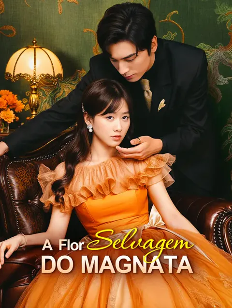 A Flor Selvagem do Magnata(Dublado) capa — assistir aos 73 episódios grátis em HD