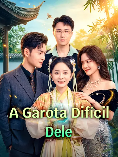 A Garota Difícil Dele(Dublado) capa — assistir aos 74 episódios grátis em HD
