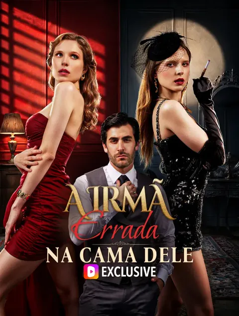 A Irmã Errada na Cama Dele capa — assistir aos 12 episódios grátis em HD