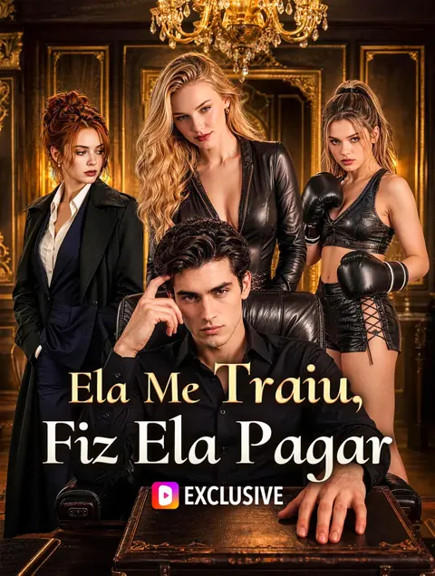 Ela Me Traiu, Fiz Ela Pagar capa — assistir aos 39 episódios grátis em HD