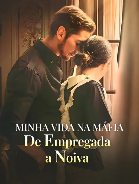 Minha Vida na Máfia: De Empregada a Noiva(Dublado)