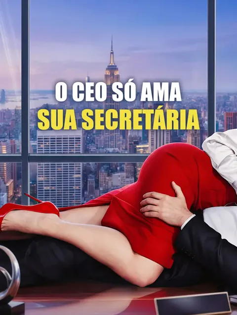 O CEO Só Ama Sua Secretária capa — assistir aos 78 episódios grátis em HD