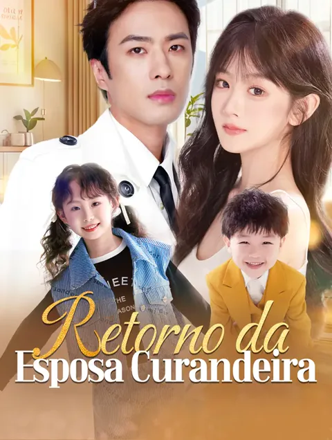Retorno da Esposa Curandeira(Dublado) capa — assistir aos 90 episódios grátis em HD
