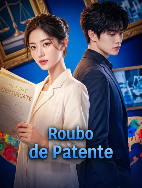 Roubo de Patente capa — assistir aos 50 episódios grátis em HD