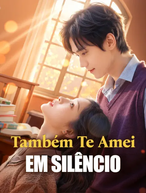 Também Te Amei em Silêncio(Dublado) capa — assistir aos 66 episódios grátis em HD