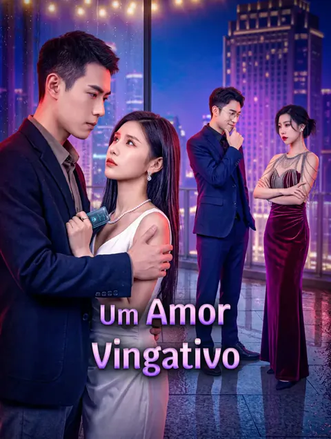 Um Amor Vingativo capa — assistir aos 111 episódios grátis em HD