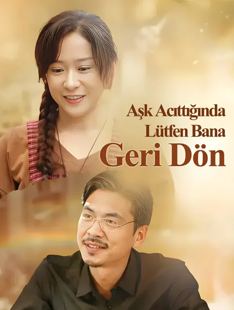 Aşk Acıttığında Lütfen Bana Geri Dön(Dublajlı) dizisi kapak görseli — 67 bölüm full HD Türkçe izle