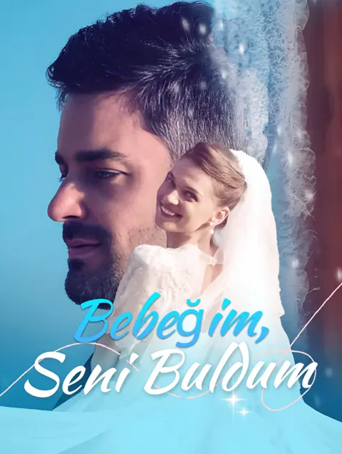 Bebeğim, Seni Buldum dizisi kapak görseli — 78 bölüm full HD Türkçe izle