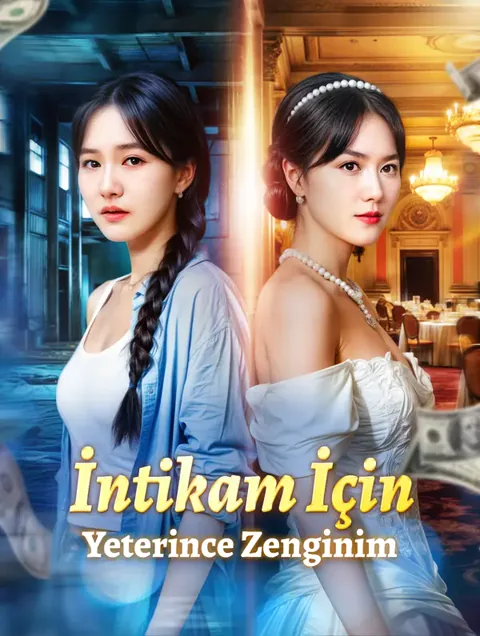 İntikam İçin Yeterince Zenginim(Dublajlı) dizisi kapak görseli — 70 bölüm full HD Türkçe izle