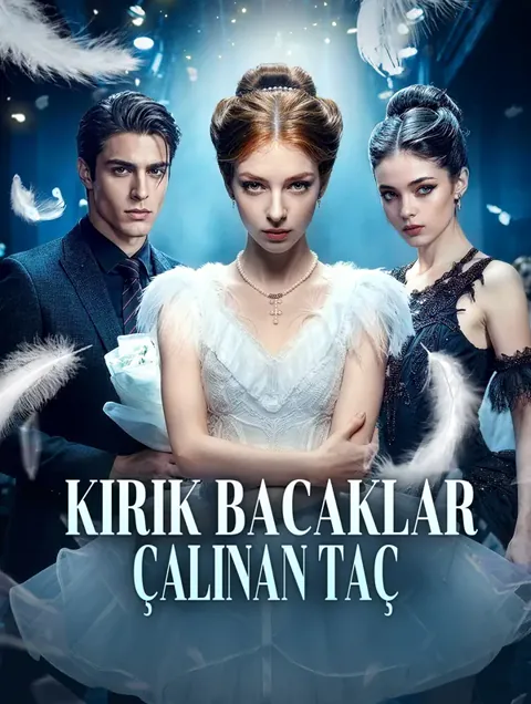 KIRIK BACAKLAR, ÇALINAN TAÇ dizisi kapak görseli — 60 bölüm full HD Türkçe izle