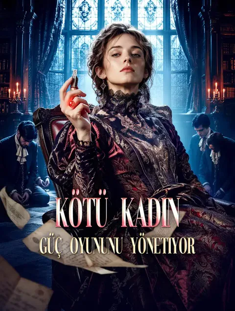 Kötü Kadın Güç Oyununu Yönetiyor dizisi kapak görseli — 40 bölüm full HD Türkçe izle