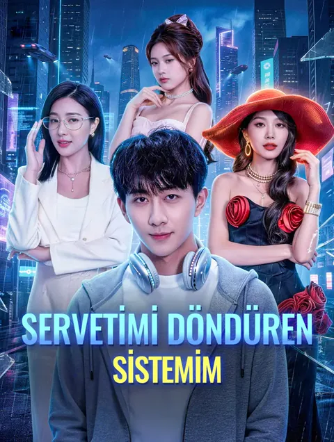 SERVETİMİ DÖNDÜREN SİSTEMİM(Dublajlı) dizisi kapak görseli — 80 bölüm full HD Türkçe izle