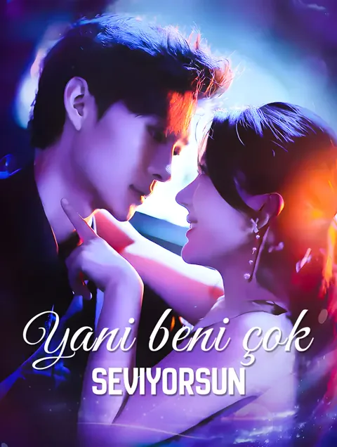 Yani beni çok seviyorsun(Dublajlı)
