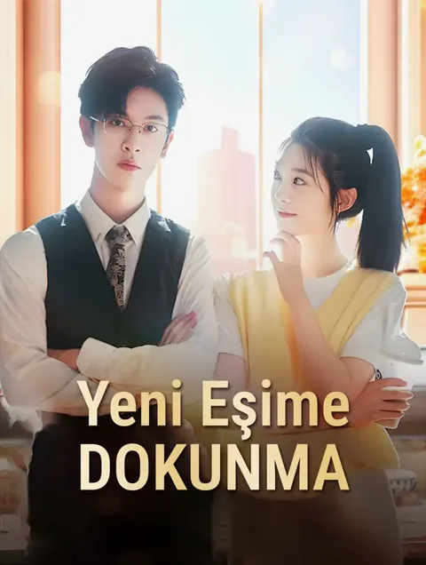 Yeni Eşime Dokunma dizisi kapak görseli — 98 bölüm full HD Türkçe izle