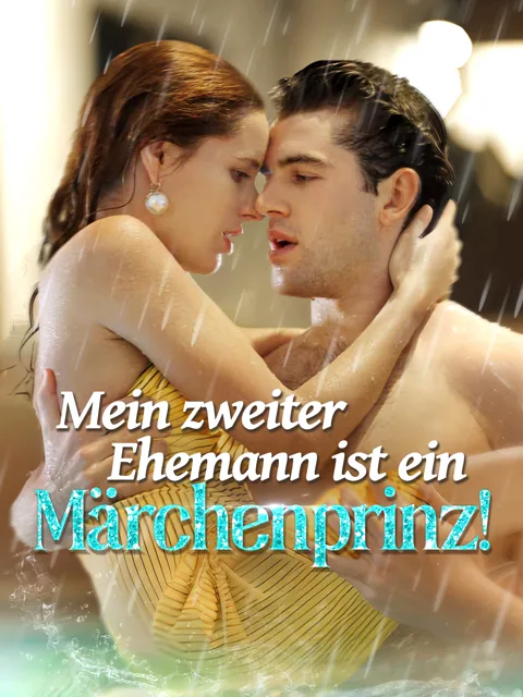 Mein zweiter Ehemann ist ein Märchenprinz!