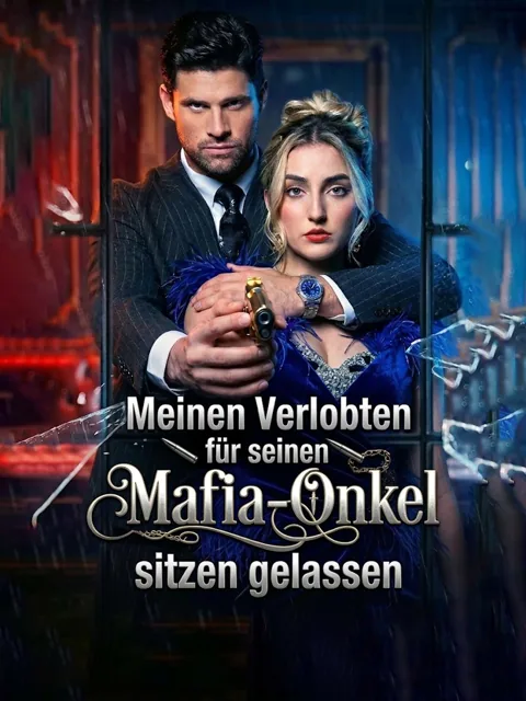 Meinen Verlobten für seinen Mafia-Onkel sitzen gelassen