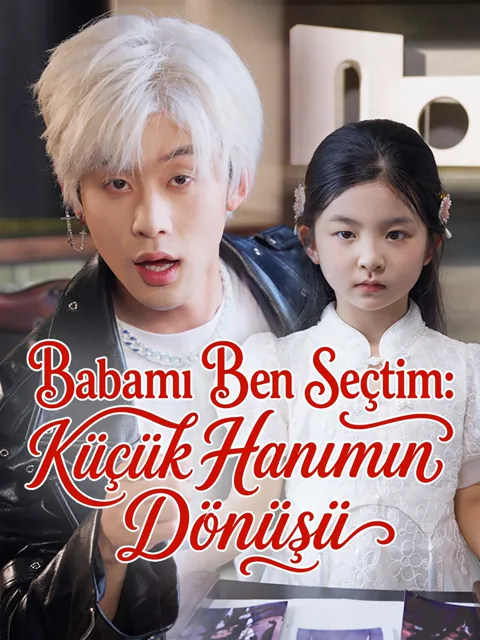 Babamı Ben Seçtim: Küçük Hanımın Dönüşü